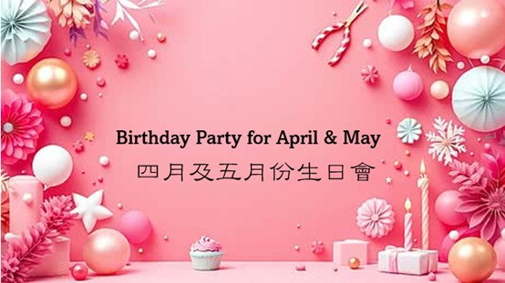 Shatin_Birthday Party for Apr & May